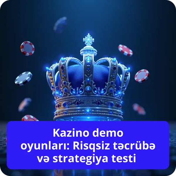 Kazino demo oyunları: Risqsiz təcrübə və strategiya testi